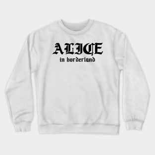 Alice in borderland title black Crewneck Sweatshirt